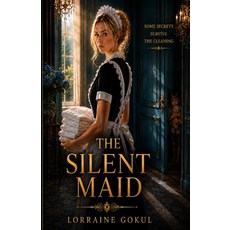 (영문도서)The Silent Maid: Some Secrets Survive the Cleaning Paperback, Independently Published, English, 9798181762886