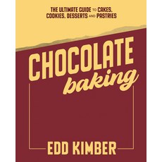 (영문도서)Chocolate Baking: The Ultimate Guide to Cakes Cookies Desserts & Pastries Hardcover, Quadrille Publishing, English, 9781837833535