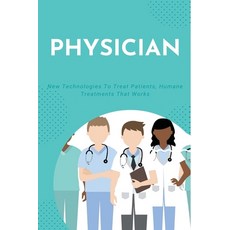 Physician: New Technologies To Treat Patients Humane Treatments That Works: Treatment Of Language D... Paperback, Independently Published, English, 9798702952154