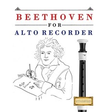 (영문도서)Beethoven for Alto Recorder: 10 Easy Themes for Alto Recorder Beginner Book Paperback, E. C. Masterworks, English, 9781807560003