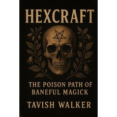 (영문도서)Hexcraft: The Poison Path of Baneful Magick Paperback, Independently Published, English, 9798294872618