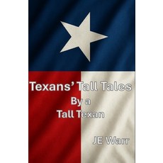 (영문도서)Texans' Tall Tales: By a Tall Texan Paperback, Advanced Concept Design, English, 9781965535172