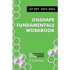 (영문도서)Onshape Fundamentals Workbook: Step-by-Step Projects Essential Tools and Real-... Paperback, Sliceform LLC, English, 9798992798821
