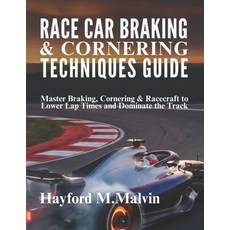 (英文圖書)Race Car Braking & Cornering Techniques Guide: Master Braking Cornering & Racec... 平裝版, Independently Published, 英文
