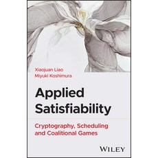 (영문도서) Applied Satisfiability: Cryptography Scheduling and Coalitional Games Hardcover, Wiley, English, 9781394249787