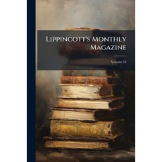 (英文圖書)Lippincott's Monthly Magazine： A Popular Journal Of General Literature; Volume 19 平裝版, Nabu Press, 英文