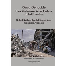 (영문도서)Gaza Genocide: How the International System Failed Palestine: United Nations Spe... Paperback, Independently Published, English, 9798195211479