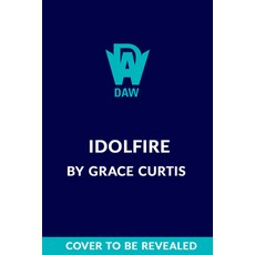 (영문도서) Idolfire Hardcover, Daw Books, English, 9780756419806