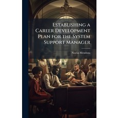 (영문도서)Establishing a Career Development Plan for the System Support Manager Hardcover, Hutson Street Press, English, 9781025092027
