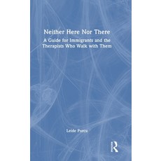 (英文圖書)Neither Here Nor There: A Guide for Immigrants and the Therapists Who Walk with... 精裝版, Routledge, English, Hardcover