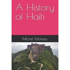 (영문도서)A History of Haiti Paperback, Independently Published, English, 9798273924741