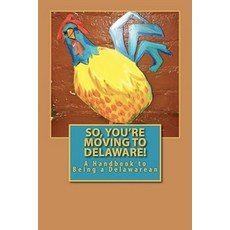 (英文圖書)So You're Moving to Delaware!: A Handbook to Being a Delawarean 平裝版, Cruden Bay Books, 英文