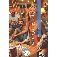 (영문도서) 100 Strip Games: Party games to get people naked! Paperback, Independently Published, English, 9798346165521