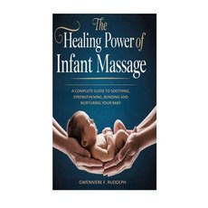 (英文圖書)The Healing Power of Infant Massage: : A Complete Guide to Soothing Strengtheni... 平裝版, Independently Published, 英文
