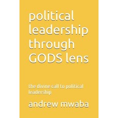 (영문도서)political leadership through GODS lens: the divine call to political leadership Paperback, Independently Published, English, 9798275195934