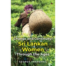(영문도서)Change and Continuity: Sri Lankan Women Through the Ages Paperback, Notion Press, English, 9798900078618
