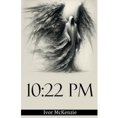 (영문도서) 10: 22pm Paperback, Ivor McKenzie, English, 9781917601627