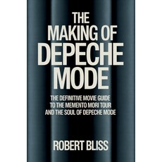(영문도서)The Making of Depeche Mode: The Definitive Movie Guide to the Memento Mori Tour... Paperback, Independently Published, English, 9798286871292