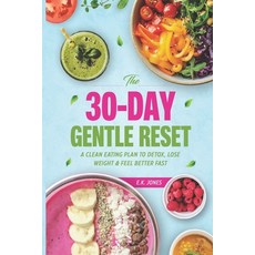(英文圖書)The 30-Day Gentle Reset: A Clean Eating Plan To Detox Lose Weight & Feel Better... 平裝版, Independently Published, 英文