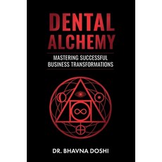 (영문도서)Dental Alchemy: Mastering Successful Business Transformations Paperback, New Generation Publishing, English, 9781835636817