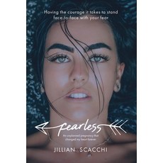 (영문도서) Fearless: Having the Courage It Takes to Stand Face-To-Face with Your Fear Hardcover, New Degree Press, English, 9798885043182