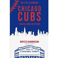 On the Diamond: Chicago Cubs: Trivia and History [paperback]