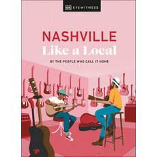 (영문도서) Nashville Like a Local Hardcover, DK Eyewitness Travel, English, 9780241686829