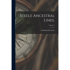 (영문도서) Steele Ancestral Lines.; Volume 5 Paperback, Hassell Street Press, English, 9781014010223