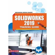 (영문도서) SolidWorks 2019 Training Guide: Mechanical Design Concept Paperback, Bpb Publications, English, 9789388511797