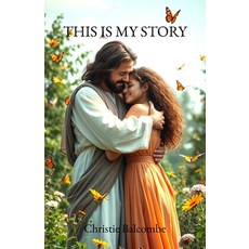 (영문도서)This Is My Story: Poems Paperback, Independently Published, English, 9798289125200