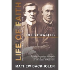 (영문도서) Rees Howells Life of Faith Intercession Spiritual Warfare and Walking in the... Paperback, Byfaith Media, English, 9781907066658