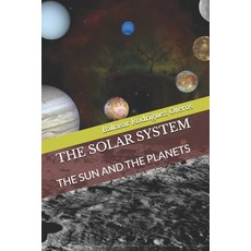 (영문도서) The Solar System: The Sun and the Planets Paperback, Independently Published, English, 9798334061712