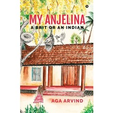 (영문도서) My Anjelina - A Brit or An Indian Paperback, Notion Press, English, 9798895569696