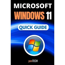(영문도서) Microsoft Windows 11 Quick Guide: The Complete Starter Guide for Microsoft Windows 11 Users Paperback, Independently Published, English, 9798498164946