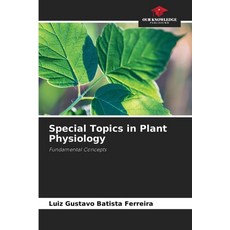 (영문도서)Special Topics in Plant Physiology Paperback, Our Knowledge Publishing, English, 9786207828487