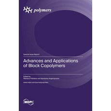 (영문도서) Advances and Applications of Block Copolymers Hardcover, Mdpi AG, English, 9783036584898
