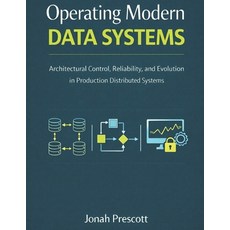 (英文圖書)Operating Modern Data Systems: Architectural Control Reliability and Evolution... 平裝版, Independently Published, 英文