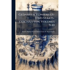 (영문도서)Gedanken Von Kriegs- Und Staats-geschäfften Volumes 9-10 Paperback, Nabu Press, English, 9781246692815