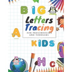 Tracing big letters for Preschoolers and Toddlers: Tracing big Letters for Preschoolers and Toddlers... Paperback, Independently Published