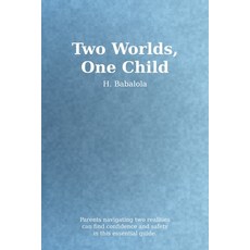(영문도서)Two Worlds One Child: Raising Children Between African Values and British Society Paperback, Independently Published, English, 9798242468771