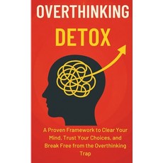 (英文圖書)Overthinking Detox: A Proven Framework to Clear Your Mind Trust Your Choices a... 平裝版, Independently Published, 英文