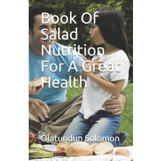 Book Of Salad Nutrition For A Great Health Paperback, Independently Published, English, 9781694404985