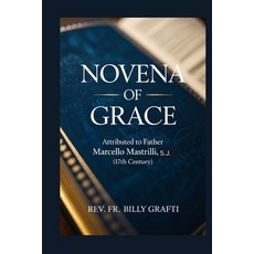(영문도서)Novena of Grace: Attributed to Father Marcello Mastrilli S.J. (17th Century) Paperback, Independently Published, English, 9798276555829