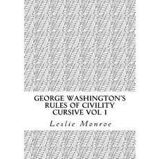 (영문도서) George Washington's Rules of Civility Cursive: 55 Rules for Cursive Practice and Character De... Paperback, Createspace Independent Pub..., English, 9781986560825