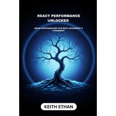 (영문도서)React Performance Unlocked: Build Lightning-Fast UI's With JavaScript & Typescript Paperback, Independently Published, English, 9798270689193