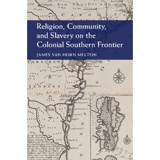 (英文圖書)Religion Community and Slavery on the Colonial Southern Frontier 精裝版, Cambridge University Press, 英文