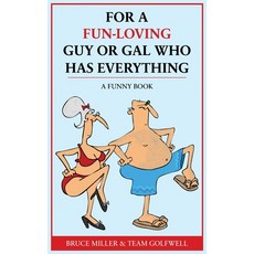 (영문도서) For a Fun-Loving Guy or Gal Who Has Everything: A Funny Book Hardcover, Pacific Trust Holdings Nz Ltd., English, 9781991048295