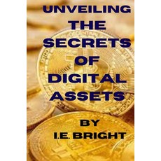 (영문도서) Unveiling the Secrets of Digital Assets Paperback, Independently Published, English, 9798852318671