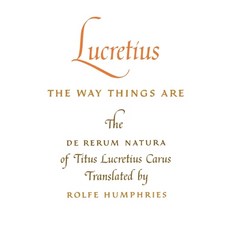(영문도서) Lucretius: The Way Things Are: The de Rerum Natura of Titus Lucretius Carus Paperback, Indiana University Press, English, 9780253201256