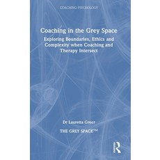 (英文圖書)Coaching in the Grey Space: Exploring Boundaries Ethics and Complexity When Coa... 精裝版, Routledge, 英文